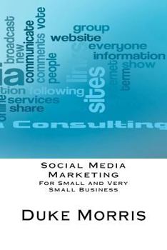 Paperback Social Media Marketing: For Small and Very Small Business Book