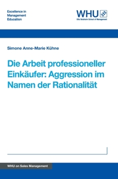 Die Arbeit professioneller Einkäufer: Aggression im Namen der Rationalität