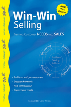 Paperback Win-Win Selling: Turning Customer Needs Into Sales Book