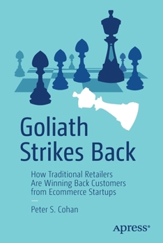 Paperback Goliath Strikes Back: How Traditional Retailers Are Winning Back Customers from Ecommerce Startups Book