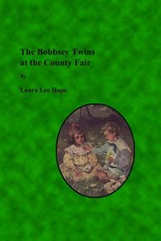 The Bobbsey Twins and the County Fair Mystery (Bobbsey Twins, 15) - Book #15 of the Original Bobbsey Twins