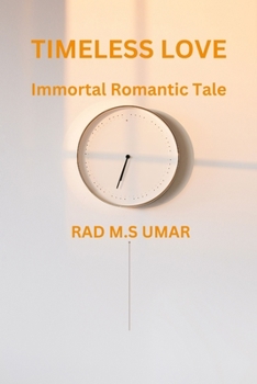 Paperback Timeless Love: Immortal Romantic Tale Book