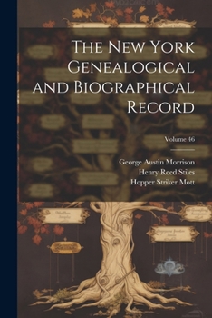 Paperback The New York Genealogical and Biographical Record; Volume 46 Book