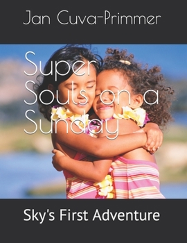 Paperback Super Souls on a Sunday: Sky's First Adventure Book