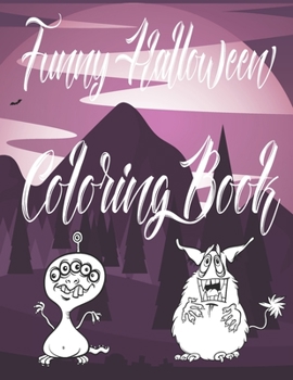 Paperback Funny Halloween Coloring Book: Funny Halloween Coloring Pages for Kids Book