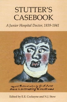 Stutter's Casebook: A Junior Hospital Doctor, 1839 1841 (Suffolk Records Society)