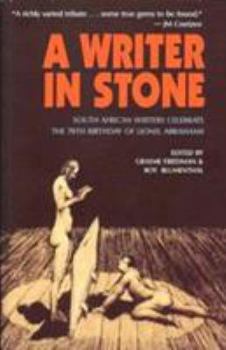 Hardcover A Writer in Stone: South African Writers Celebrate the Birthday of Lionel Book