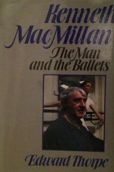 Hardcover Kenneth MacMillan: The Man and the Ballets Book