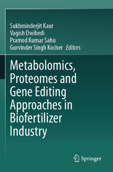 Paperback Metabolomics, Proteomes and Gene Editing Approaches in Biofertilizer Industry Book