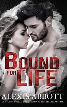 Bound for Life - Book #1 of the Bound to the Bad Boy/Killer Trilogy