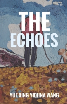 The Echoes: Yidhna Yue Xing Wang Poetry