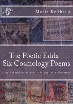 Paperback The Poetic Edda - Six Old Norse Cosmology Poems: Original Old Norse Text with English Translation, Interpretations of Names and Commentary Book