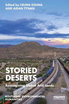 Paperback Storied Deserts: Reimagining Global Arid Lands Book