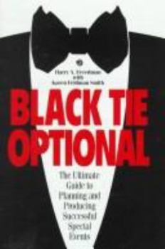 Hardcover Black Tie Optional: The Ultimate Guide to Planning and Producing Successful Special Events Book