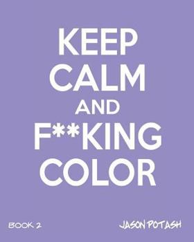 Paperback Keep Calm And F--King Color (Volume 2) Book