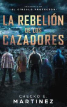 Paperback La Rebelión de los Cazadores: Una Novela de Misterio y Suspense Sobrenatural [Spanish] Book