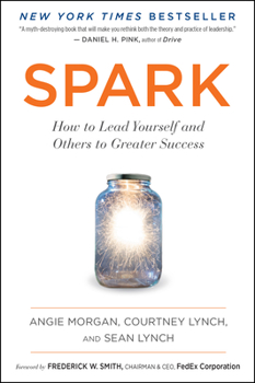 Paperback Spark: How to Lead Yourself and Others to Greater Success Book