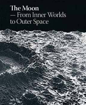 Hardcover The Moon: From Inner Worlds to Outer Space Book