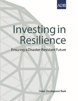 Investing in Resilience: Ensuring a Disaster-Resistant Future