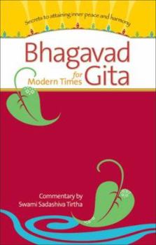 Paperback Bhagavad Gita for Modern Times: Secrets to Attaining Inner Peace and Harmony Book