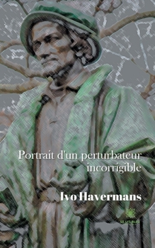 Paperback Portrait d'un perturbateur incorrigible [French] Book