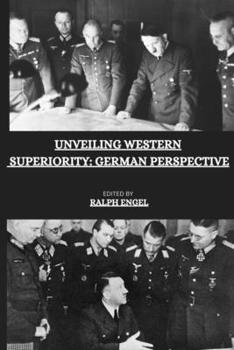 Paperback Unveiling Western Superiority: German Perspective Book