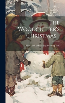 Hardcover The Woodcutter's Christmas .. Book