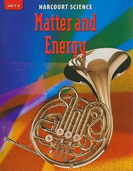 Paperback Harcourt Science Unit E: Matter and Energy, Grade 4 Book