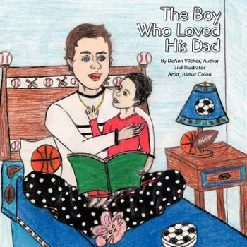 Paperback The Boy Who Loved His Dad Book