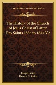 The History of the Church of Jesus Christ of Latter Day Saints 1836 to 1844 V2 - Book #2 of the Reorganized Church's History of the Church of Jesus Christ of Latter Day Saints
