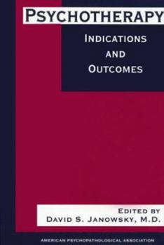 Hardcover Psychotherapy Indications and Outcomes (American Psychopathological Association Series) Book