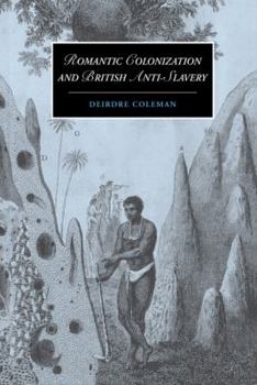Hardcover Romantic Colonization and British Anti-Slavery Book