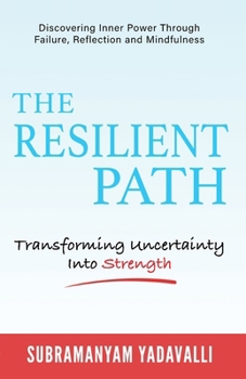 Paperback The Resilient Path: Turning Uncertainty Into Strength Book