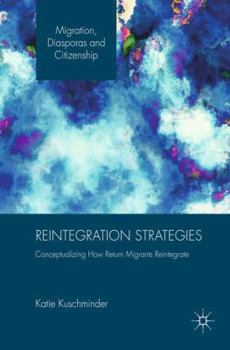 Hardcover Reintegration Strategies: Conceptualizing How Return Migrants Reintegrate Book
