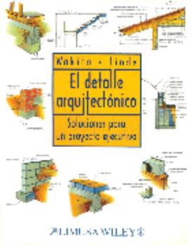 Paperback El Detalle Arquitectonico/the Architectural Detail: Soluciones Para Un Proyecto Ejecutivo/solutions For An Executive Project (Spanish Edition) [Spanish] Book