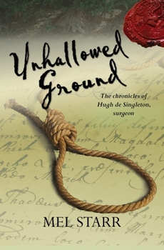 Unhallowed Ground - Book #4 of the Chronicles of Hugh de Singleton, Surgeon