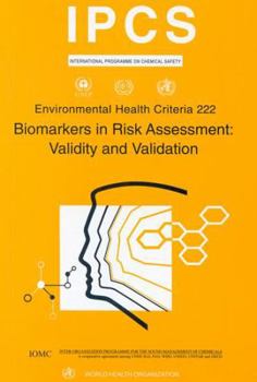 Paperback Biomarkers in Risk Assessment: Validity and Validation: Environmental Health Criteria Series No. 222 Book