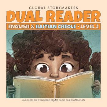 Paperback Dual Reader - English & Haitian Creole - Level Two: Print version of audio and digital book by GlobalStoryBooks Book