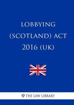 Lobbying (Scotland) ACT 2016 (Uk)