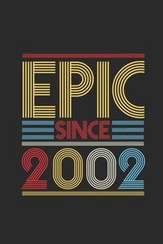 Epic Since 2002: Blank Lined Notebook (6 x 9 - 120 pages) Birthday Themed Notebook for Daily Journal, Diary, and Gift