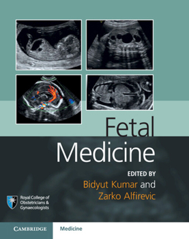 Fetal Medicine - Book  of the Royal College of Obstetricians and Gynaecologists Advanced Skills