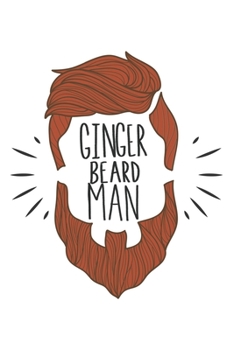 Paperback Ginger Beard Man: Redhead I Red Head I Beard I Barber I Men Book