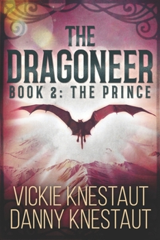 The Dragoneer: Book 2: The Prince - Book #2 of the Dragoneer