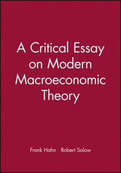 Paperback A Critical Essay on Modern Macroeconomic Theory Book