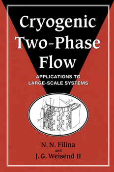 Paperback Cryogenic Two-Phase Flow: Applications to Large-Scale Systems Book