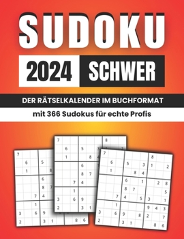 Paperback Sudoku 2024 Schwer: Der Rätselkalender im Buchformat mit 366 Sudokus für echte Profis [German] Book