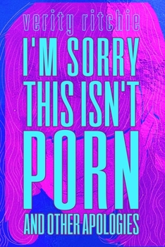 Paperback I'm Sorry This Isn't Porn: and Other Apologies Book