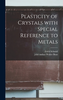 Hardcover Plasticity of Crystals With Special Reference to Metals Book