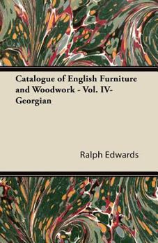 Paperback Catalogue of English Furniture and Woodwork - Vol. IV-Georgian Book