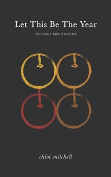 Paperback Let This Be The Year: 365 Daily Meditations Book